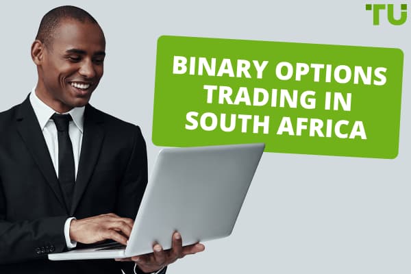Binary options trading in South Africa: A Full Beginner’s Guide
